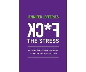 Jennifer Lee Jefferies FCk the Stress (Tascabile)