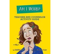 Jennifer Licate Am I Weird? Teacher and Counselor Activity Guide (Tascabile)