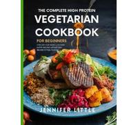 Jennifer Little The Complete High-Protein Vegetarian Cookbook for Be (Tascabile)