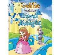 Jennifer Long Goldie and the Good Knight (Tascabile)