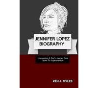 JENNIFER LOPEZ BIOGRAPHY: Uncovering A Star's Journey From Bronx To Superstardom