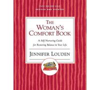 Jennifer Louden The Woman's Comfort Book: A Self Nurturing Guide For (Tascabile)