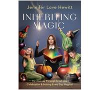 Jennifer Love Hewitt Inheriting Magic (Copertina rigida)