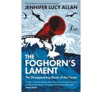 Jennifer Lucy Allan The Foghorn's Lament (Tascabile)
