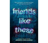 Jennifer Lynn Alvarez Friends Like These (Copertina rigida)