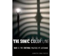 Jennifer Lynn Stoever The Sonic Color Line (Tascabile) Postmillennial Pop