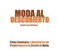 Jennifer Lynne Matthews Moda Al Descubierto (Tascabile)