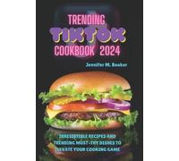 Jennifer M Booker Trending TikTok Cookbook 2024 (Tascabile)