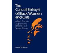 Jennifer M Gómez The Cultural Betrayal of Black Women and Girls (Tascabile)