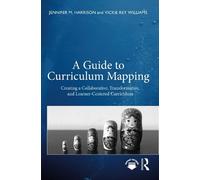 Jennifer M. Harrison Vickie Rey William A Guide to Curriculum Mappin (Tascabile)