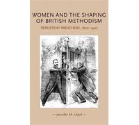Jennifer M. Lloyd Women and the Shaping of British Methodism (Copertina rigida)