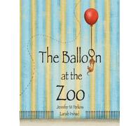 Jennifer M Perkins Laraib Irshad The Balloon at the Zoo (Tascabile)