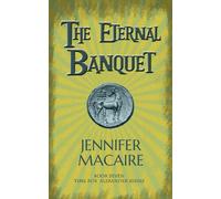 Jennifer Macaire The Eternal Banquet (Tascabile) Time for Alexander Series