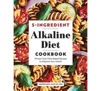 Jennifer Maeng MS, RD, CDN, CNSC 5-Ingredient Alkaline Diet Cookbook (Tascabile)