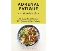 Jennifer Maeng MS, RD, CDN, CNSC Adrenal Fatigue Diet & Action Plan (Tascabile)