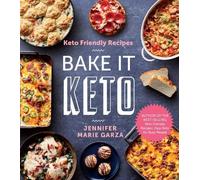 Jennifer Marie Garza Keto Friendly Recipes: Bake It Keto (Tascabile)
