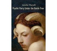 Jennifer Martelli Psychic Party Under the Bottle Tree (Tascabile)