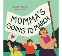 Jennifer Maruno Momma's Going to March (Copertina rigida)