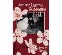 Jennifer Maruno When the Cherry Blossoms Fell (Tascabile) Cherry Blossom Book