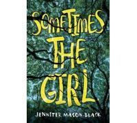 Jennifer Mason-Black Sometimes the Girl (Copertina rigida)