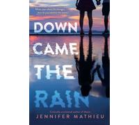 Jennifer Mathieu Down Came the Rain (Tascabile)