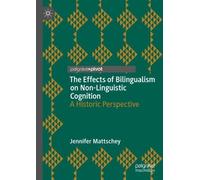 Jennifer Mattsc The Effects of Bilingualism on Non-Linguistic (Copertina rigida)
