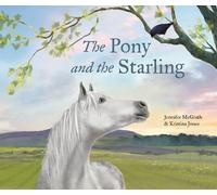 Jennifer McGrath The Pony and the Starling (Copertina rigida)