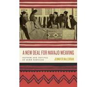 Jennifer McLerran A New Deal for Navajo Weaving (Tascabile)