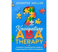 Jennifer Meller Navigating ABA Therapy (Tascabile)