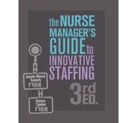 Jennifer Mensik Kennedy The Nurse Manager's Guide to Innovative Sta (Tascabile)