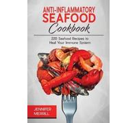 Jennifer Merrill Anti-Inflammatory Seafood Cookbook (Tascabile)