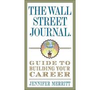 Jennifer Merrit The Wall Street Journal Guide to Building Your Caree (Tascabile)