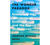 Jennifer Michael Hecht The Wonder Paradox (Copertina rigida)