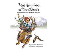 Jennifer Middle Toby's Adventures on Mount Shasta: Stories from the (Tascabile)