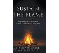 Jennifer Miskov Heidi Baker Sustain the Flame (Copertina rigida)