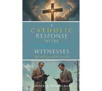 Jennifer Moorcroft A Catholic Response to the Jehovah's Witnesses (Tascabile)