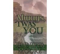 Jennifer Moore Always, 'Twas You (Tascabile)