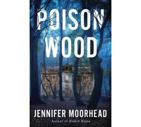 Jennifer Moorhead Poison Wood (Tascabile)