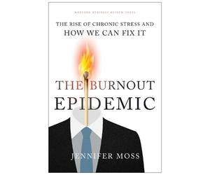 Jennifer Moss The Burnout Epidemic (Copertina rigida)