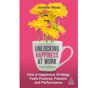 Jennifer Moss Unlocking Happiness at Work (Tascabile)