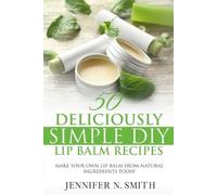Jennifer N Smith Lip Balm (Tascabile) Easy Hobbies for Moms
