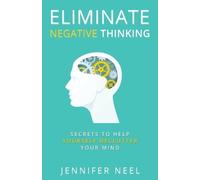 Jennifer Neel Eliminate Negative Thinking (Tascabile)