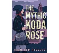 Jennifer Nissley The Mythic Koda Rose (Copertina rigida)