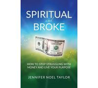 Jennifer Noel Taylor Spiritual and Broke (Tascabile)