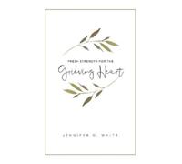 Jennifer O White Fresh Strength for the Grieving Heart (Tascabile)