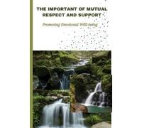 Jennifer Omuaye The Important of Mutual Respect and Support (Tascabile)