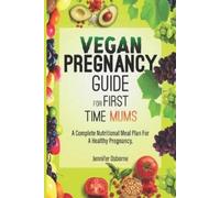 Jennifer Osborne Vegan Pregnancy Guide for First Time Mums (Tascabile)