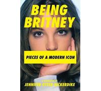 Jennifer Otter Bickerdike Being Britney (Copertina rigida)