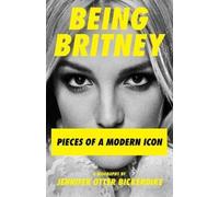 Jennifer Otter Bickerdike Being Britney (Copertina rigida)