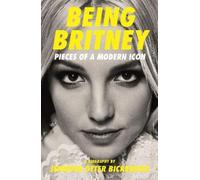 Jennifer Otter Bickerdike Being Britney (Tascabile)